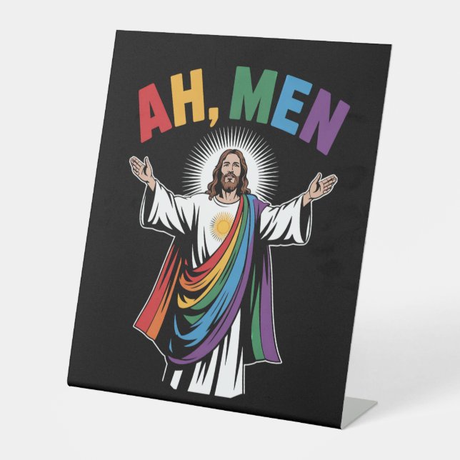 Ah Men Funny Jesus LGBTQ Gay Pride Rainbow Pedestal Sign (Front)
