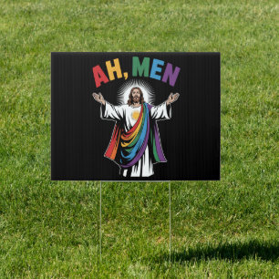 Ah Men Funny Jesus LGBTQ Gay Pride Rainbow Sign