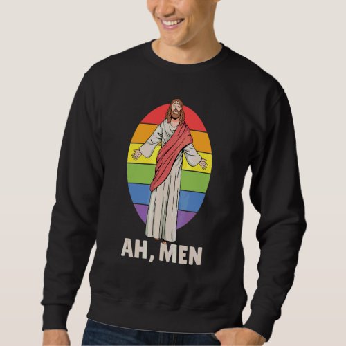 Ah Men God Jesus Christian Lgbtq Lesbian Gay Pride Sweatshirt
