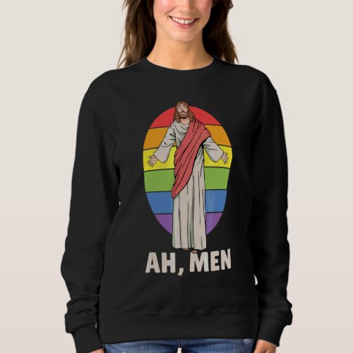 Ah Men God Jesus Christian Lgbtq Lesbian Gay Pride Sweatshirt