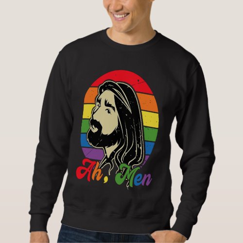 Ah Men Jesus Christ Gay Christian Rainbow LGBTQ Al Sweatshirt