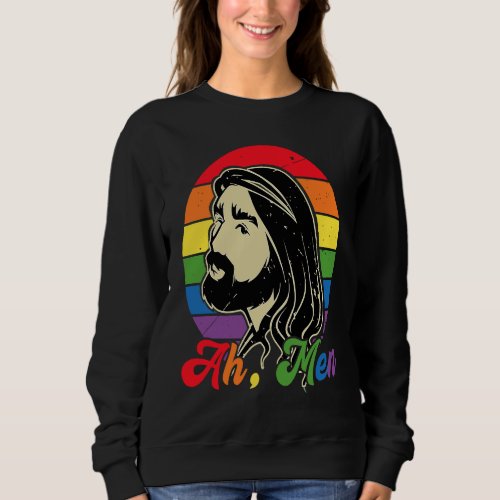 Ah Men Jesus Christ Gay Christian Rainbow LGBTQ Al Sweatshirt