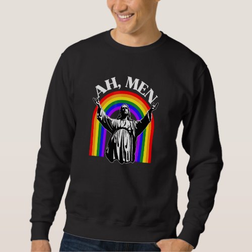 Ah Men Jesus Equality Lgbt Gay Pride Rainbow Chris Sweatshirt
