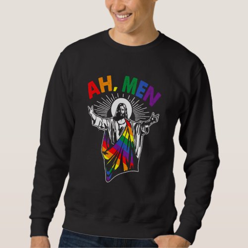 Ah Men   Lgbt Gay Pride Jesus Rainbow Flag Christi Sweatshirt
