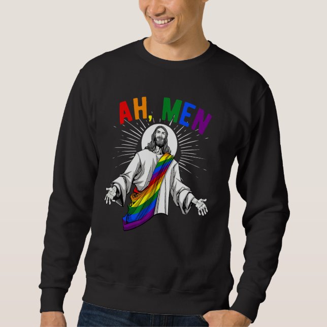 Ah Men  Lgbt Gay Pride Jesus Rainbow Flag Christia Sweatshirt (Front)