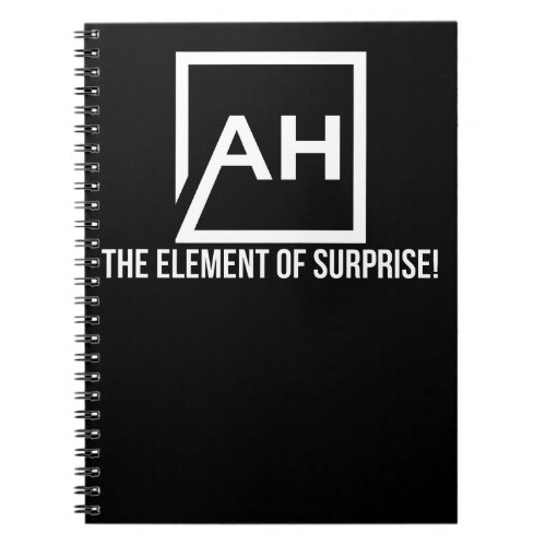 Ah The Element of Surprise Chemistry Science Humor Notebook