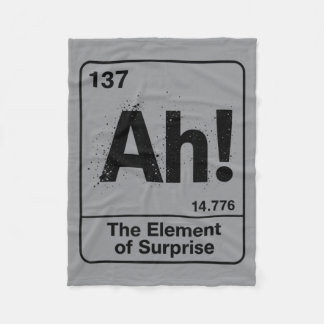 Ah The Element Of Surprise Fleece Blanket