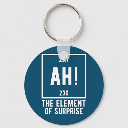 Ah The Element of Surprise Funny Chemistry  Butto Keychain
