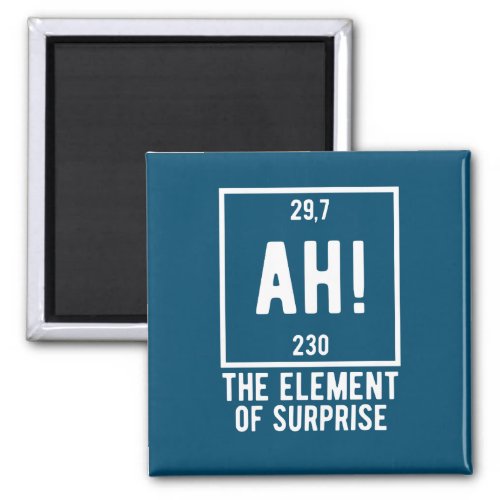 Ah The Element of Surprise Funny Chemistry  Butto Magnet