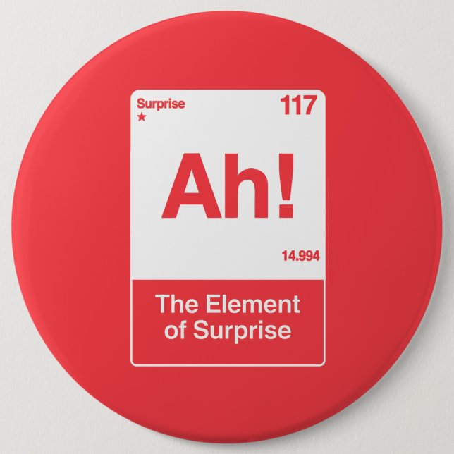 Ah The Element Of Surprise - Funny Chemistry  Button (Front)