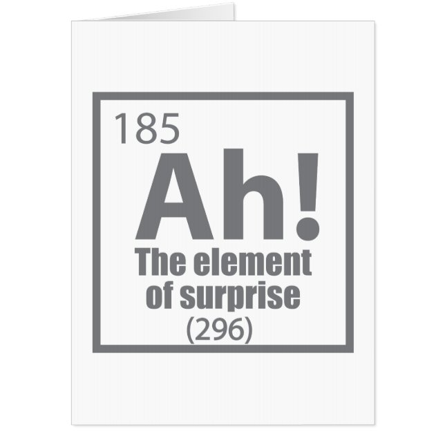 Ah! The Element of Surprise Funny Chemistry Joke Card (Front)
