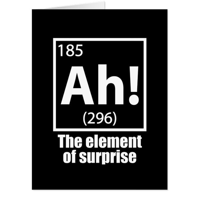 Ah! The Element of Surprise Funny Chemistry Joke Card (Front)