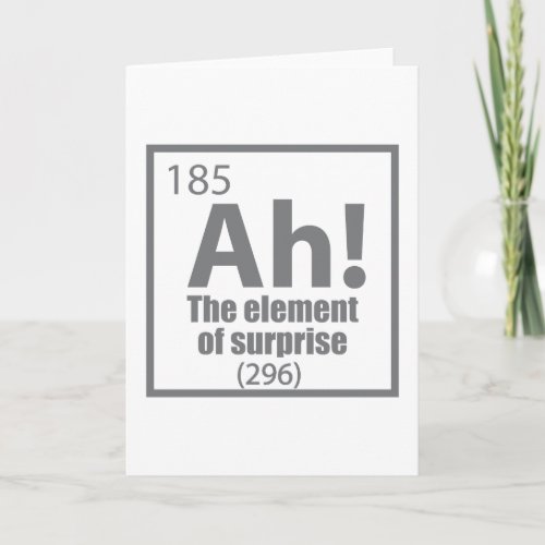 Ah The Element of Surprise Funny Chemistry Joke Card