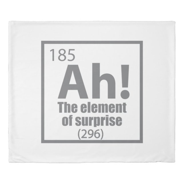 Ah! The Element of Surprise Funny Chemistry Joke Duvet Cover (Front)