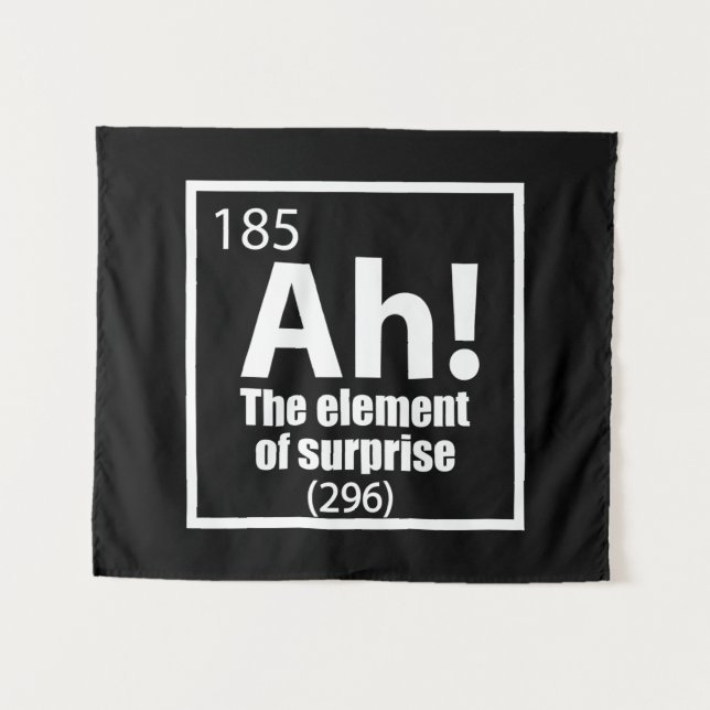 Ah! The Element of Surprise Funny Chemistry Joke Tapestry (Front (Horizontal))