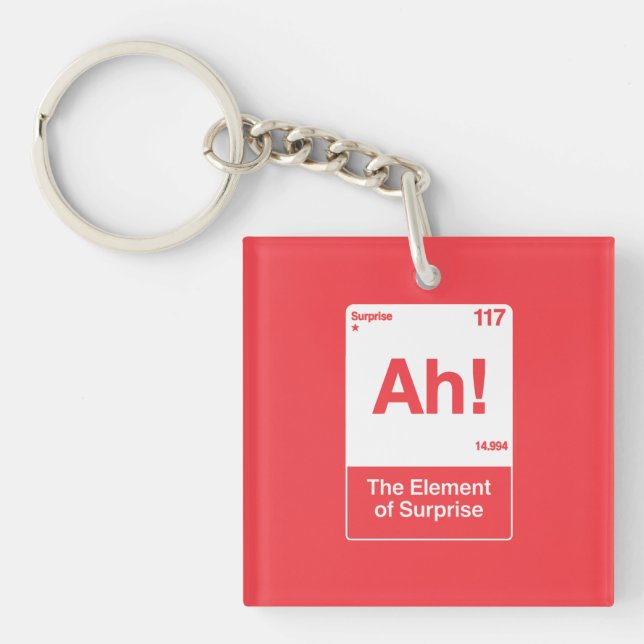 Ah The Element Of Surprise - Funny Chemistry  Keychain (Front)