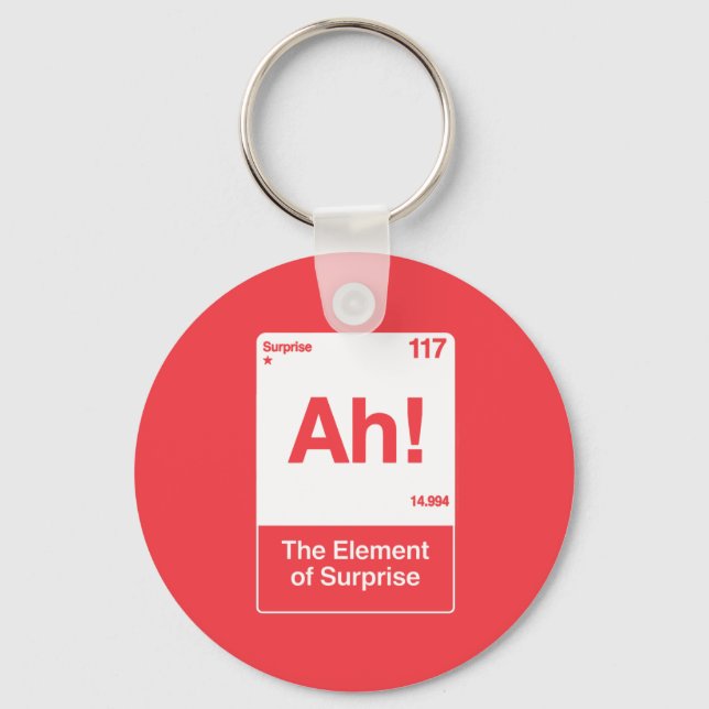 Ah The Element Of Surprise - Funny Chemistry  Keychain (Front)
