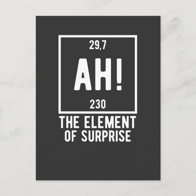 Ah! The Element of Surprise Funny Chemistry T-Shir Postcard (Front)