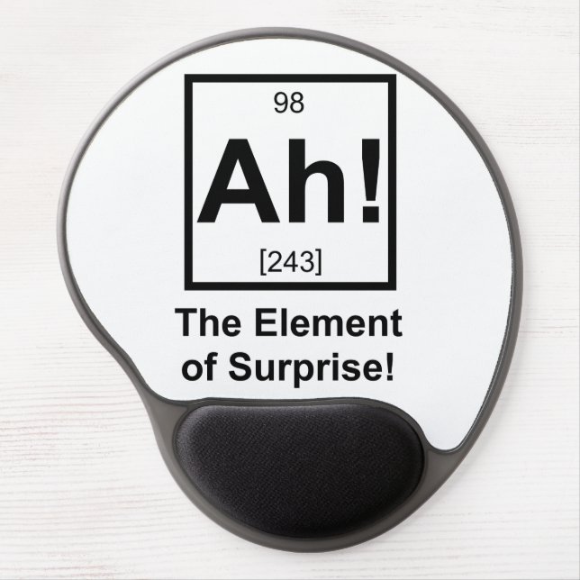 Ah the Element of Surprise Periodic Element Symbol Gel Mouse Pad (Front)