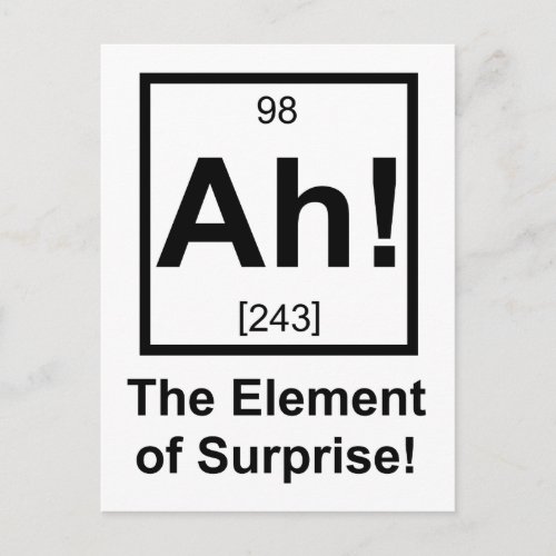 Ah the Element of Surprise Periodic Element Symbol Postcard