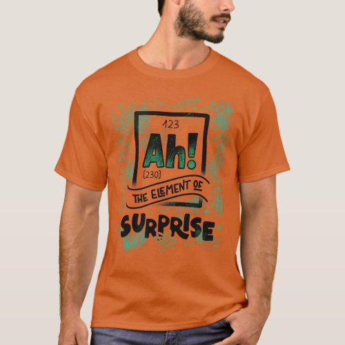 Ah The Element Of Surprise White by Tobe Fonseca T_Shirt