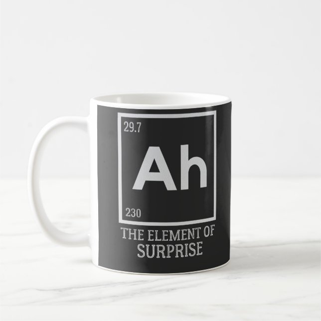 Ah the element of surprises coffee mug (Left)