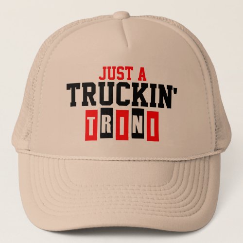 Ah Truckin Trini Trucker Hat
