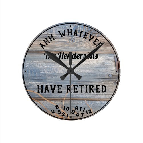 Ahh Whatever Couple Have Retired Rustic Board Round Clock