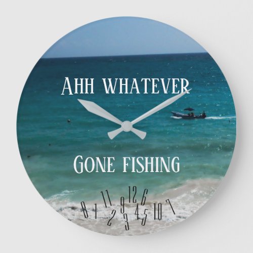 Ahh Whatever _ Gone Fishing _ Large Clock