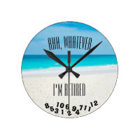 Ahh, Whatever I'm Retired or Any Saying - Ocean - Round Clock