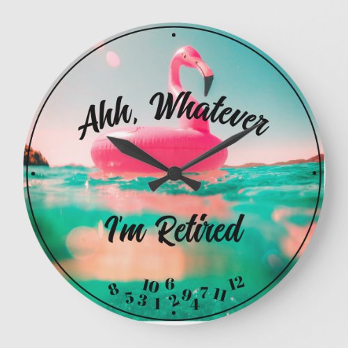 Ahh Whatever Im Retired Pink Flamingo Floating Large Clock