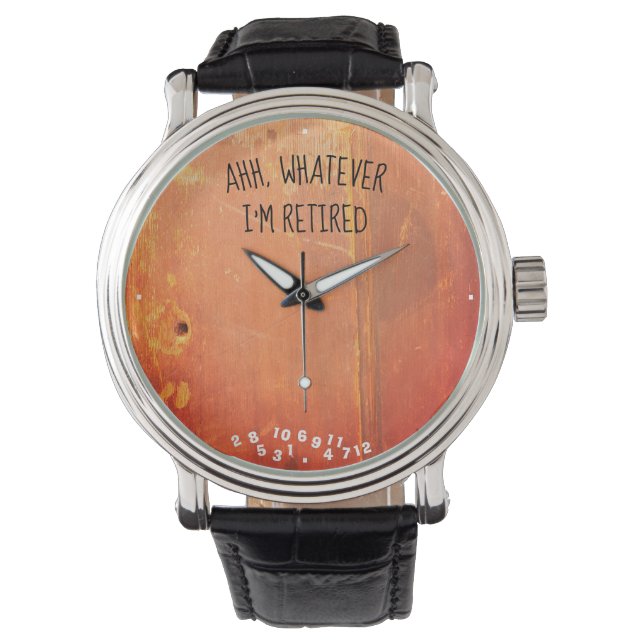 Ahh Whatever I'm Retired Rustic Weathered Door Watch (Front)