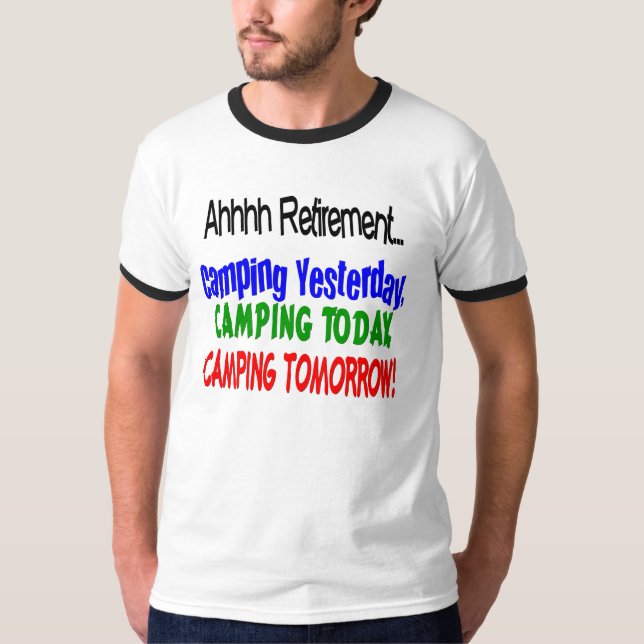 Ahhhh retirement CAMPING T-Shirt (Front)