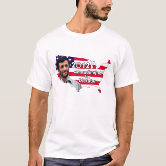 Ahmadinejad for Dictator 2012 - Men's T T-Shirt