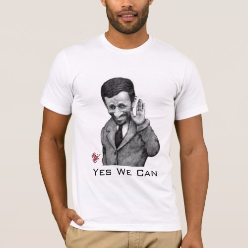 Ahmadinejad Yes We Can T_Shirt