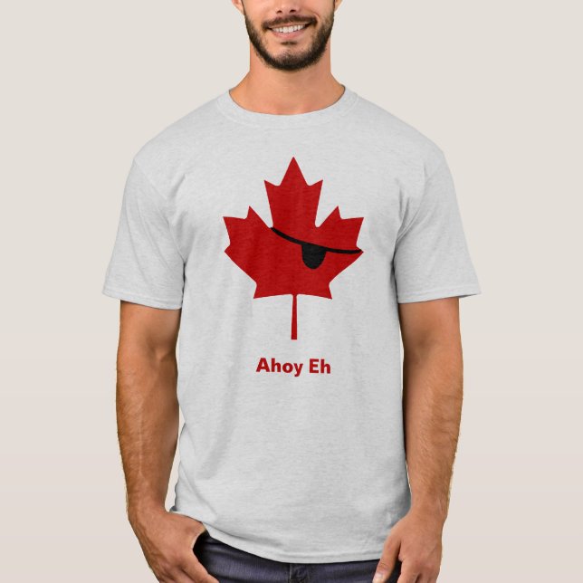 Ahoy Eh...  Canadian Pirate? T-Shirt (Front)