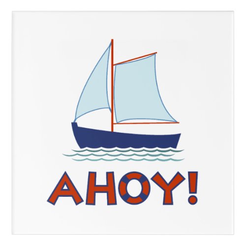 AHOY Lifebuoy Ring TypeSailboat Acrylic Print