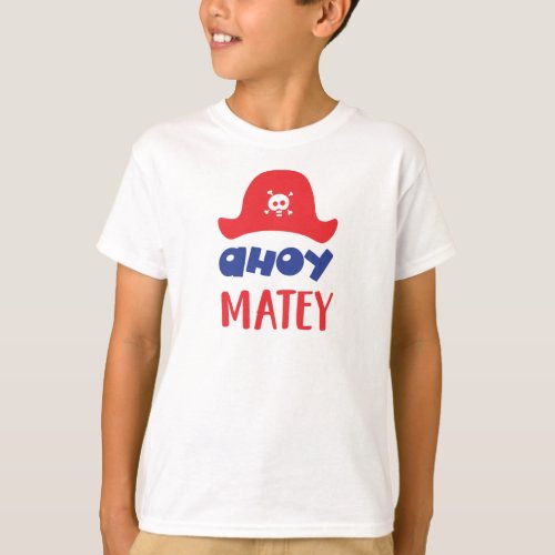 Ahoy Matey Pirate Hat Skull And Bones Pirates T_Shirt