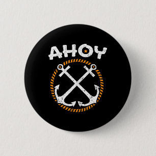 Ahoy Ship Captain Seafarer Nautical Sailor Boating Button