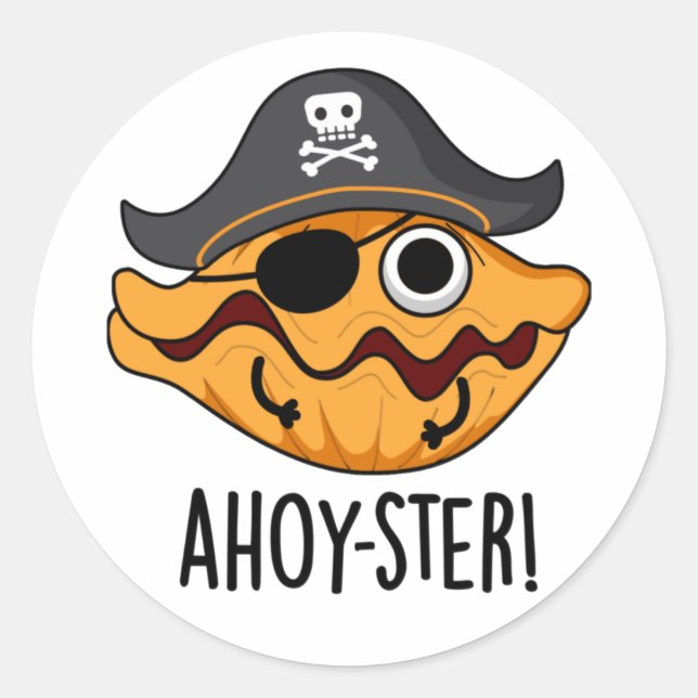 Ahoy-ster Funny Pirate Oyster Pun  Classic Round Sticker (Front)