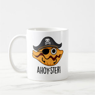 Ahoy-ster Funny Pirate Oyster Pun  Coffee Mug