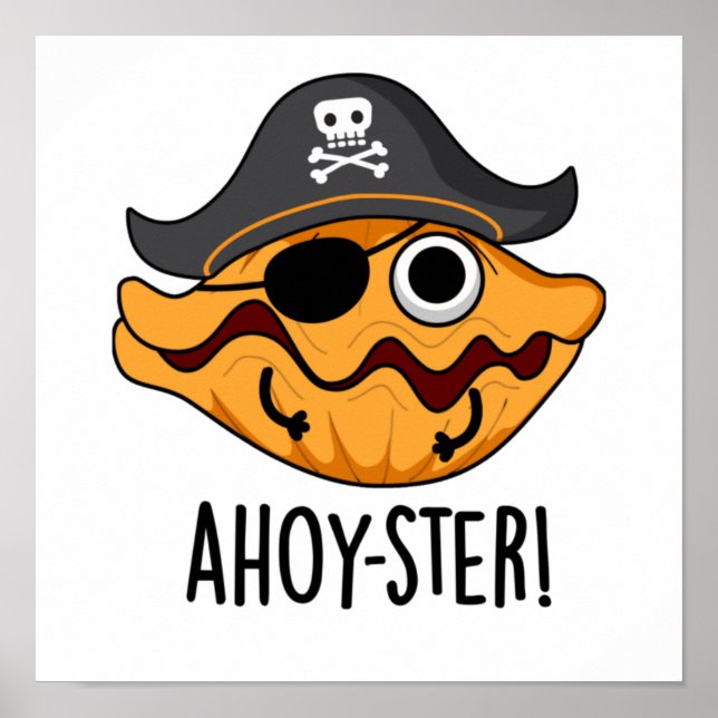Ahoy-ster Funny Pirate Oyster Pun Poster (Front)