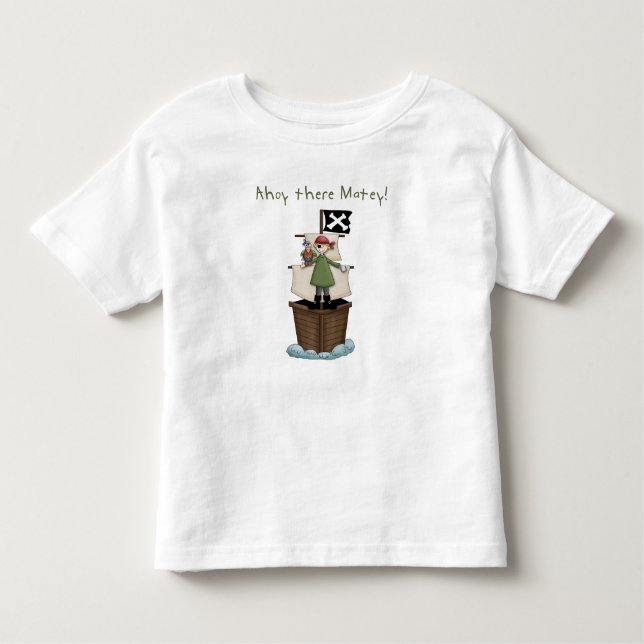 Ahoy there Matey! Toddler T-shirt (Front)