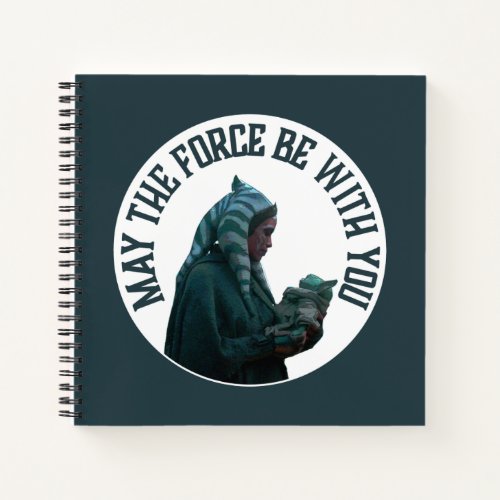 Ahsoka  Grogu _ May The Force Be With You Notebook