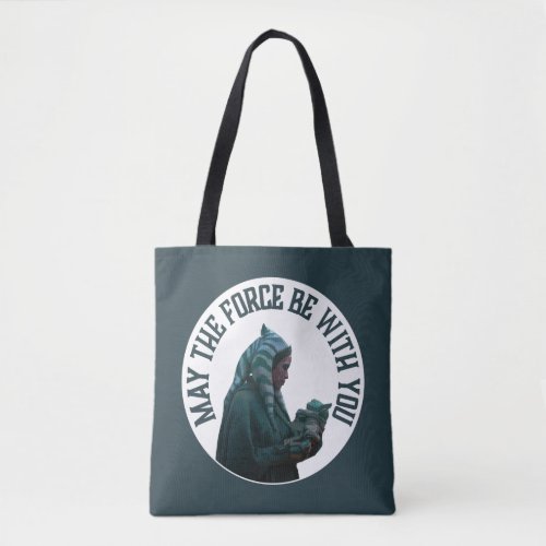 Ahsoka  Grogu _ May The Force Be With You Tote Bag