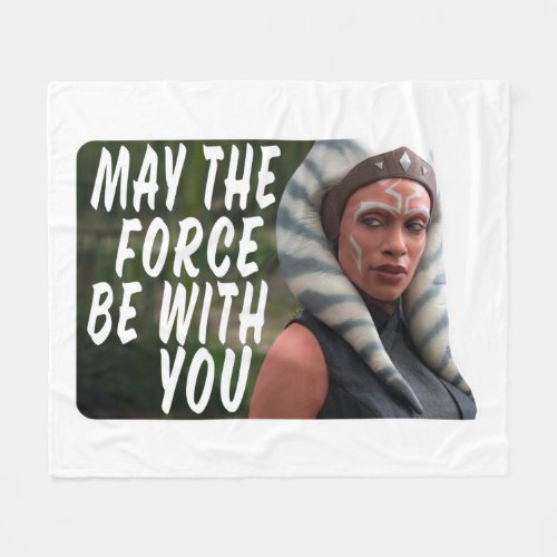 Ahsoka _ May The Force Be With You Fleece Blanket