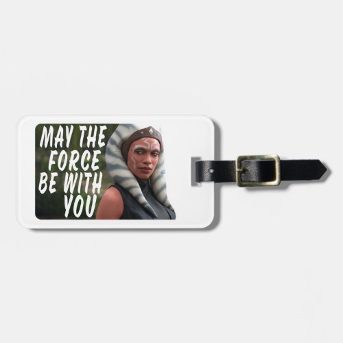 Ahsoka _ May The Force Be With You Luggage Tag