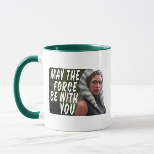 Ahsoka _ May The Force Be With You Mug