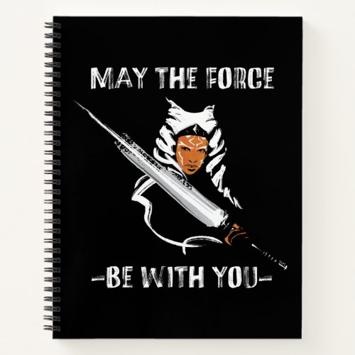 Ahsoka _ May The Force Be With You Notebook