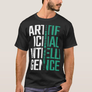 AI Artificial Intelligence Futuristic Nerd Gift T-Shirt